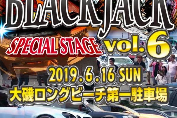 【Kanagawa Prefecture】 6th BLACK JACK SPECIAL STAGE
